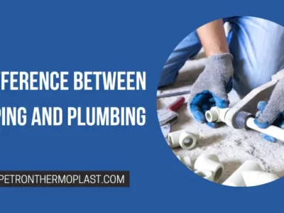 What is Difference Between Piping and Plumbing