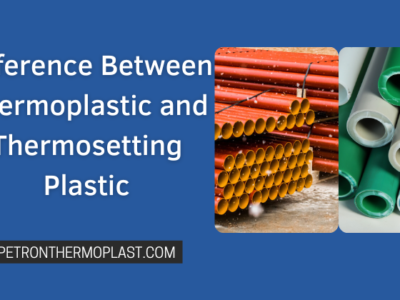 What Is the Difference Between Thermoplastic and Thermosetting Plastic