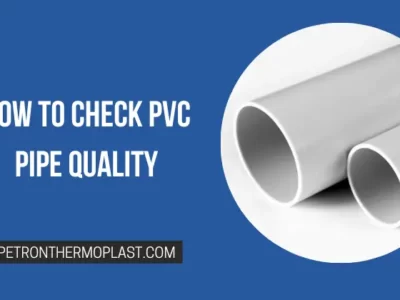 How to Check PVC Pipe Quality